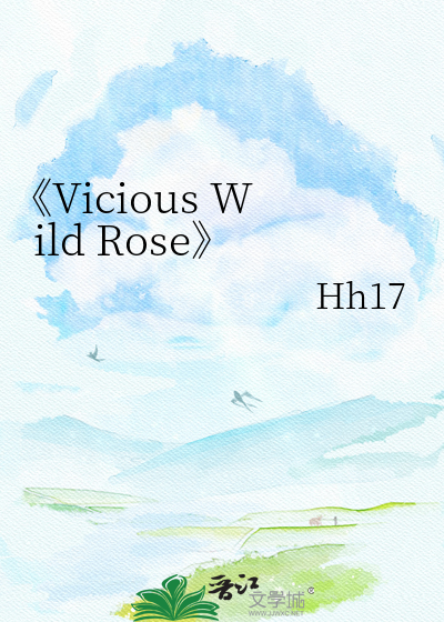 《Vicious Wild Rose